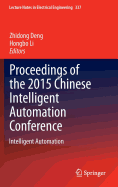 Proceedings of the 2015 Chinese Intelligent Automation Conference: Intelligent Automation