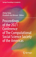 Proceedings of the 2021 Conference of The Computational Social Science Society of the Americas