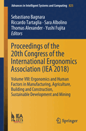 Proceedings of the 20th Congress of the International Ergonomics Association (Iea 2018): Volume VIII: Ergonomics and Human Factors in Manufacturing, Agriculture, Building and Construction, Sustainable Development and Mining