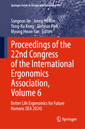 Proceedings of the 22nd Congress of the International Ergonomics Association, Volume 6: Better Life Ergonomics for Future Humans (IEA 2024)