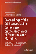 Proceedings of the 26th Australasian Conference on the Mechanics of Structures and Materials: ACMSM26, 3-6 December 2023, Auckland, New Zealand