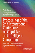 Proceedings of the 2nd International Conference on Cognitive and Intelligent Computing: ICCIC 2022, 27-28 December, Hyderabad, India; Volume 1