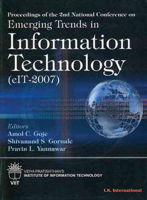 Proceedings of the 2nd National Conference on Emerging Trends in Information Technology (eIT-2007) - Goje, Amol C., and Gornale, Shivanand S., and Yannawar, Pravin L.