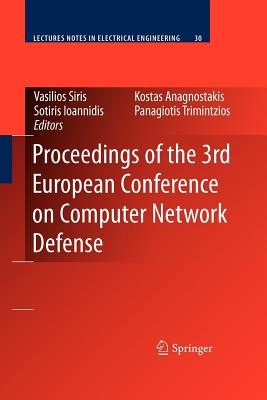 Proceedings of the 3rd European Conference on Computer Network Defense - Siris, Vasilios (Editor), and Ioannidis, Sotiris (Editor), and Anagnostakis, Kostas (Editor)