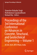 Proceedings of the 3rd International Conference on Advances in Concrete, Structural, and Geotechnical Engineering--Volume 1: Acsge 2024, Bits Pilani, India