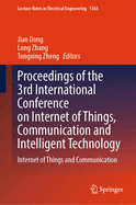 Proceedings of the 3rd International Conference on Internet of Things, Communication and Intelligent Technology: Intelligent Technology