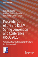 Proceedings of the 3rd RILEM Spring Convention and Conference (RSCC 2020): Volume 2: New Materials and Structures for Ultra-durability