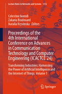 Proceedings of the 4th International Conference on Advances in Communication Technology and Computer Engineering (ICACTCE'24): Transforming Industries: Harnessing the Power of Artificial Intelligence and the Internet of Things, Volume 2