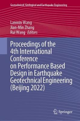 Proceedings of the 4th International Conference on Performance Based Design in Earthquake Geotechnical Engineering (Beijing 2022) - Wang, Lanmin (Editor), and Zhang, Jian-Min (Editor), and Wang, Rui (Editor)