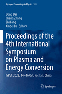 Proceedings of the 4th International Symposium on Plasma and Energy Conversion: Ispec 2022, 14-16 Oct, Foshan, China