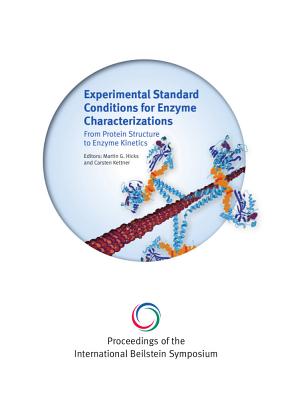 Proceedings of the 5th International Beilstein Symposium on Experimental Standard Conditions of Enzyme Characterizations (Escec) - Hicks, Martin G (Editor), and Kettner, Carsten (Editor)