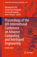 Proceedings of the 6th International Conference on Advance Computing and Intelligent Engineering: ICACIE 2021