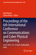 Proceedings of the 6th International Conference on Communications and Cyber Physical Engineering: ICCCE 2023; 28-29 April, Hyderabad, India