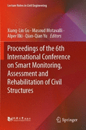 Proceedings of the 6th International Conference on Smart Monitoring, Assessment and Rehabilitation of Civil Structures