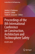 Proceedings of the 8th International Conference on Construction, Architecture and Technosphere Safety: Iccats 2024