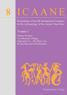 Proceedings of the 8th International Congress on the Archaeology of the Ancient Near East: 30 April - 4 May 2012, University of Warsaw Volume 1: Plenary Sessions, Township and Villages, High and Low - The Minor Arts for the Elite and for the Populace