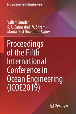 Proceedings of the Fifth International Conference in Ocean Engineering (ICOE2019) - Sundar, Vallam (Editor), and Sannasiraj, S. A. (Editor), and Sriram, V. (Editor)