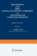 Proceedings of the First Donegani Scientific Workshop on Strategies for Computer Chemistry: October 12-13, 1987