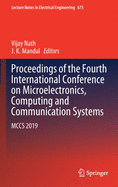 Proceedings of the Fourth International Conference on Microelectronics, Computing and Communication Systems: McCs 2019