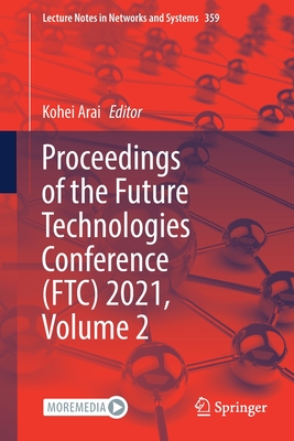 Proceedings of the Future Technologies Conference (FTC) 2021, Volume 2 - Arai, Kohei (Editor)
