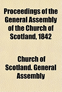 Proceedings of the General Assembly of the Church of Scotland, 1842