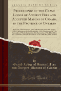 Proceedings of the Grand Lodge of Ancient Free and Accepted Masons of Canada in the Province of Ontario: Especial Communications Held at Walkerton on the 9th August, 1910, Coldwater on the 2nd September, 1910, Toronto on the 17th September, 1910, Cobalt O