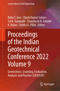 Proceedings of the Indian Geotechnical Conference 2022 Volume 9: Geotechnics: Learning, Evaluation, Analysis and Practice (GEOLEAP)