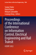 Proceedings of the International Conference on Information Control, Electrical Engineering and Rail Transit: Iceert 2022