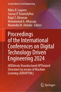 Proceedings of the International Conferences on Digital Technology Driven Engineering 2024: ADDitively Manufactured OPTimized Structures by means of Machine Learning (ADDOPTML)