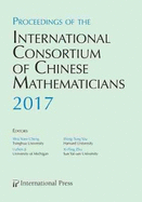 Proceedings of the International Consortium of Chinese Mathematicians, 2017: First Annual Meeting