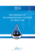 Proceedings of the International Institute of Space Law 2014: Volume 57