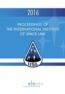 Proceedings of the International Institute of Space Law 2016: Volume 59
