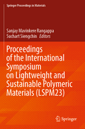 Proceedings of the International Symposium on Lightweight and Sustainable Polymeric Materials (LSPM23)