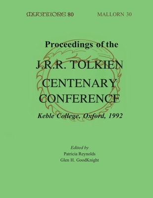 Proceedings of the J. R. R. Tolkien Centenary Conference 1992: Mythlore 80 (Volume 21, Issue 2 - 1996 Winter) - Goodknight, Glen H (Editor), and Reynolds, Patricia