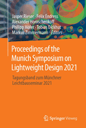 Proceedings of the Munich Symposium on Lightweight Design 2021: Tagungsband zum Munchner Leichtbauseminar 2021