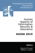 Proceedings of the Ninth International Symposium on Human Aspects of Information Security & Assurance (HAISA 2015)