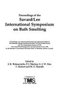 Proceedings of the Savard/Lee International Symposium on Bath Smelting