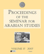 Proceedings of the Seminar for Arabian Studies Volume 38 2008