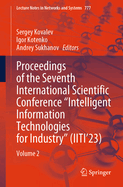 Proceedings of the Seventh International Scientific Conference "Intelligent Information Technologies for Industry" (Iiti'23): Volume 2