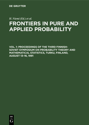 Proceedings of the Third Finnish-Soviet Symposium on Probability Theory and Mathematical Statistics, Turku, Finland, August 13-16, 1991 - Niemi, H (Editor), and Hgnas, G (Editor), and Shiryaev, A N (Editor)