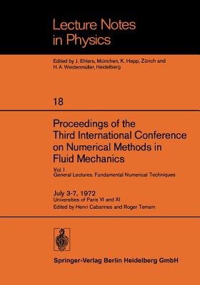 Proceedings of the Third International Conference on Numerical Methods in Fluid Mechanics: Vol. I General Lectures. Fundamental Numerical Techniques - Cabannes, Henri (Editor), and Temam, Roger (Editor)
