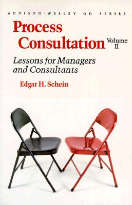 Process Consultation: Lessons for Managers and Consultants, Volume II (Prentice Hall Organizational Development Series) - Schein, Edgar H