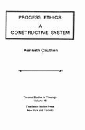 Process Ethics: A Constructive System - Cauthen, Kenneth