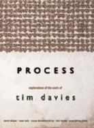 Process: Explorations of the Work of Tim Davies