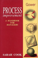 Process Improvement: A Handbook for Managers - Cook, Sarah