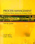 Process Management: Creating Value Along the Supply Chain - Wisner, Joel D, and Stanley, Linda L