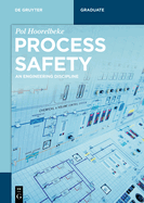 Process Safety: An Engineering Discipline