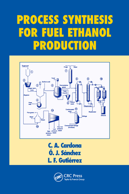 Process Synthesis for Fuel Ethanol Production - Cardona, C.A., and Sanchez, O.J., and Gutierrez, L.F.