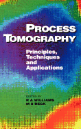 Process Tomography: Principles, Techniques and Applications