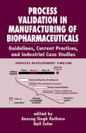 Process Validation in Manufacturing of Biopharmaceuticals: Guidelines, Current Practices, and Industrial Case Studies